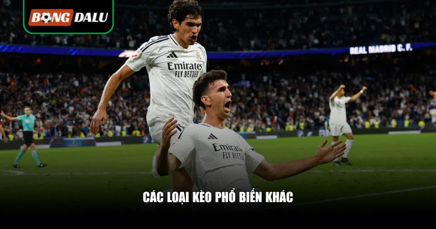 Các loại kèo phổ biến khác