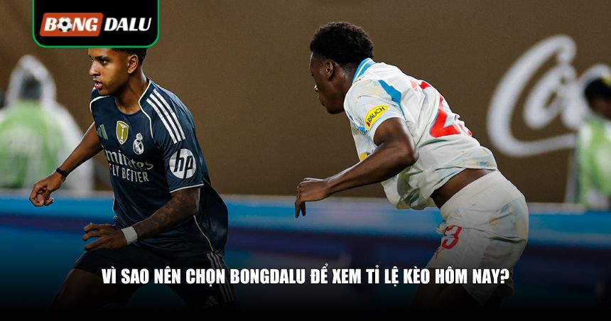 Bongdalu Tỉ Lệ Kèo Hôm Nay: Cập Nhật Nhanh, Soi Kèo Chuẩn 1 Nên chọn Bongdalu để xem tỉ lệ kèo hôm nay